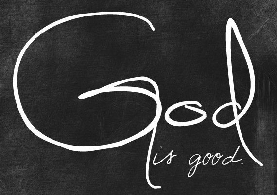 GOD IS A GOOD GOD